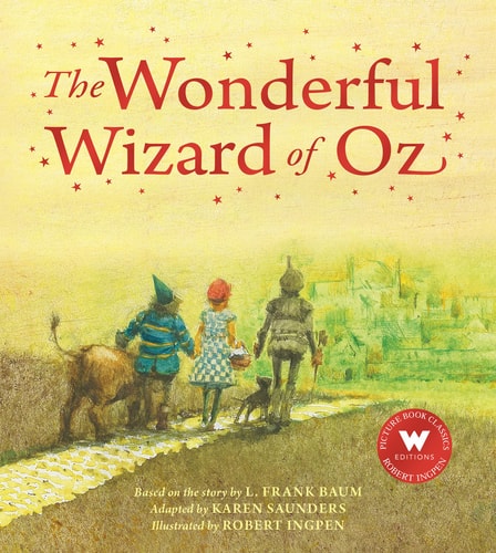 The Wonderful Wizard of Oz (A Robert Ingpen picture book) by Karen Saunders | L. Frank Baum