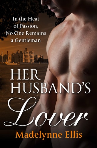 Her Husbands Lover: A scandalous regency romance novel perfect for fans of Bridgerton by Madelynne Ellis