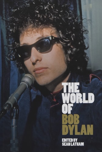 The World of Bob Dylan by ed.Sean Latham