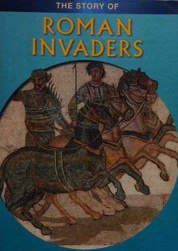 The Story of Roman Invaders by Jane Shuter