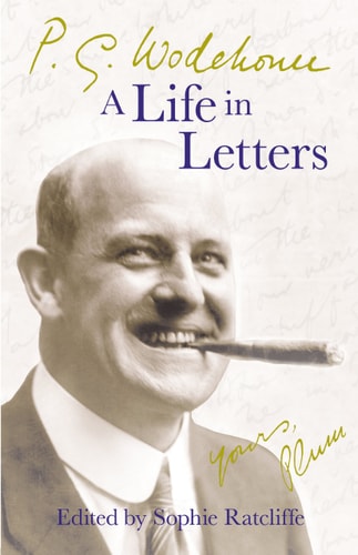 P.G.Wodehouse: A Life In Letters (shelfworn) by ed. Sophie Ratcliffe