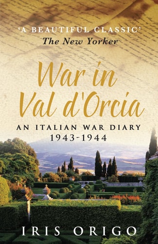 Krieg im Val D'Orcia: 1943-44 – Ein Tagebuch (im Regal abgenutzt) von Iris Origo