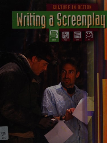 Writing a Screenplay (Culture in Action) by Liz Miles