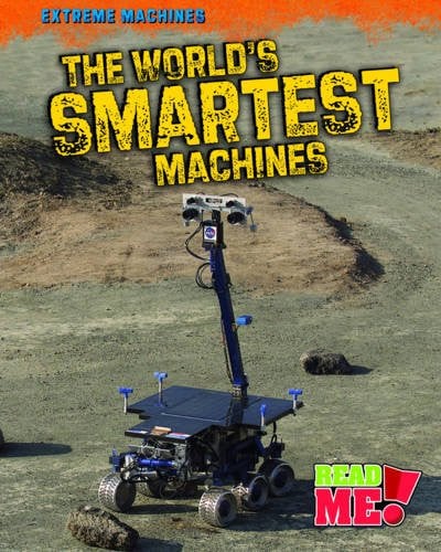 The World's Smartest Machines by Linda Tagliaferro