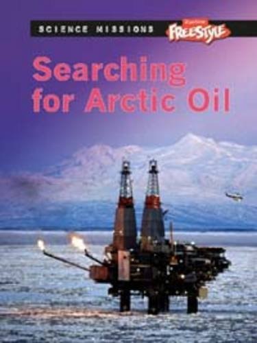 Searching for Arctic Oil (Raintree Freestyle: Science Missions) by Eve Hartman