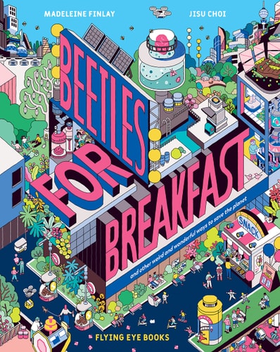 Beetles for Breakfast by Madeleine Finlay & Jisu Choi