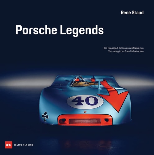 Porsche Legenden: Die Rennsport-Ikonen aus Zuffenhausen von Rene Staud