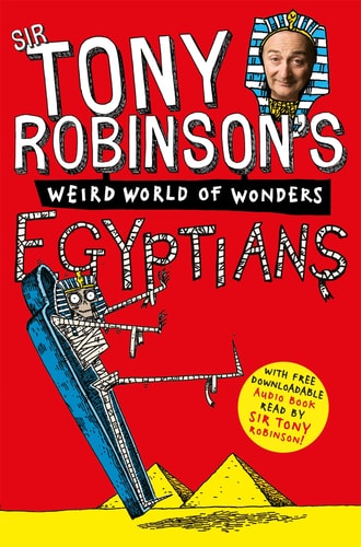 Tony Robinson's Weird World of Wonders! Egyptians by Tony Robinson