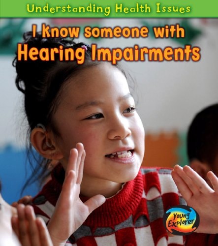 I Know Someone with a Hearing Impairment by Victoria Parker