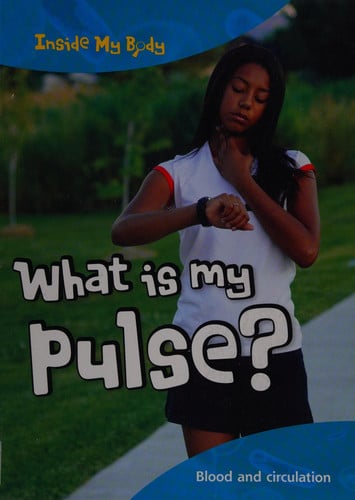 What Is My Pulse? by Carol Ballard