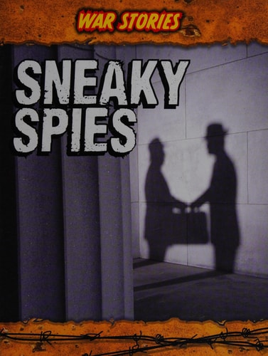 Sneaky Spies (War Stories) by Charlotte Guillain