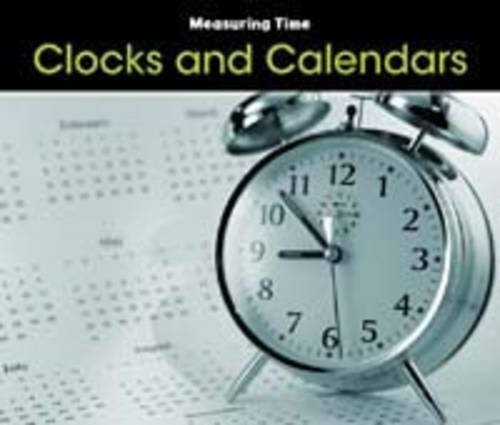 Clocks & Calendars (Measuring Time) by Tracey Steffora