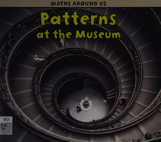 Patterns at the Museum (Maths Around Us) by Tracey Steffora