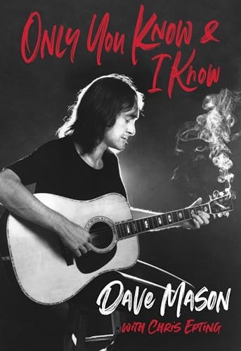 Only You Know & I Know by Dave Mason | Chris Epting