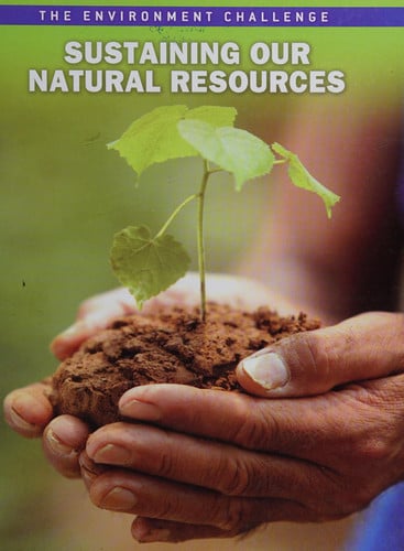 Sustaining Our Natural Resources by Jen Green