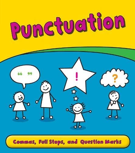 Punctuation Commas, Full Stops, and Question Marks by Anita Ganeri