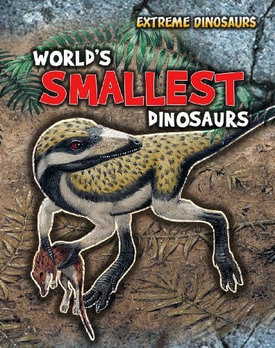 World's smallest dinosaurs by Matthews, Rupert
