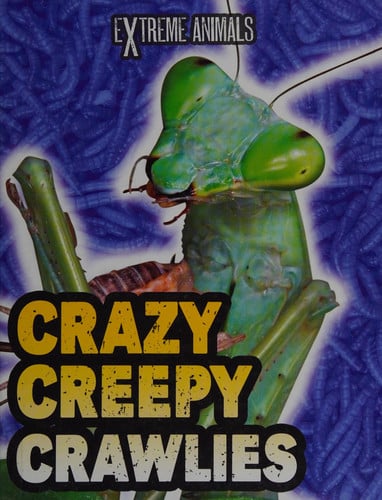 Crazy Creepy Crawlies by Isabel Thomas