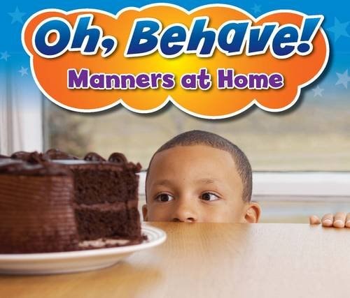 Manners at Home (Oh, Behave!) by Sian Smith