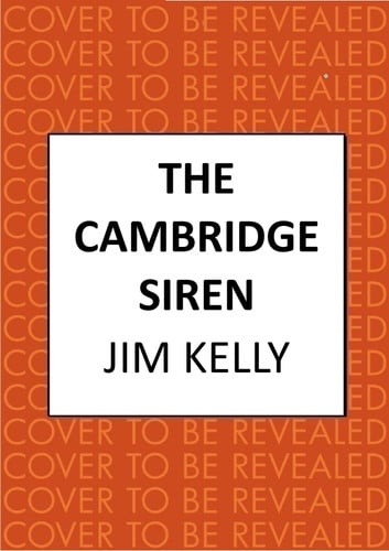 The Cambridge Siren by Jim Kelly