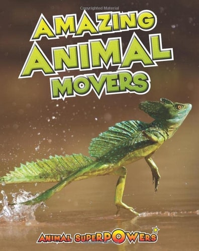 Amazing Animal Movers by John Townsend