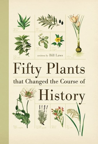 Fifty Plants That Changed the Course of History by Author
