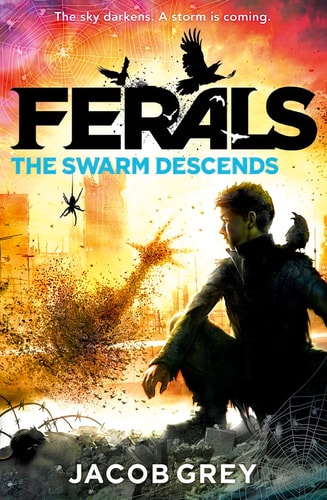 Swarm Descends (Ferals, Book 2) (shelf worn) by Jacob Grey