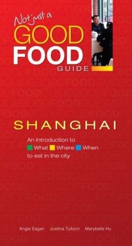 Shanghai (Not Just a Good Food Guide) by Marybelle Hu