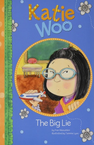 Katie Woo: The Big Lie by Fran Manushkin