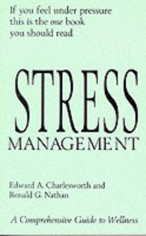 Stress Management A Comprehensive Guide to Wellness (Shelfworn) by Edward A. Charlesworth | Ronald G. Nathan