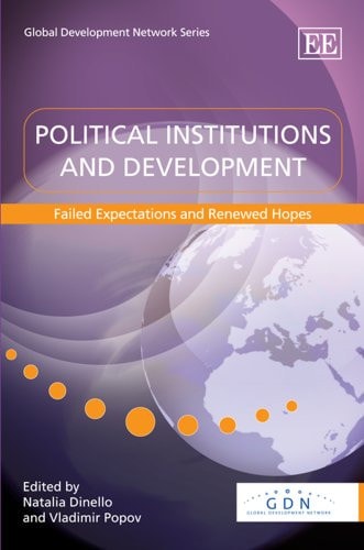 Political Institutions and Development: Failed Expectations and Renewed Hopes (Global Development Network series) by Abdullahi Osman El Tom