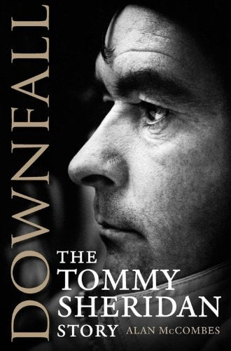 Downfall The Tommy Sheridan Story (shelfworn) by Alan McCombes