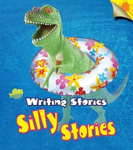 Silly Stories (Young Explorer: Writing Stories) by Anita Ganeri