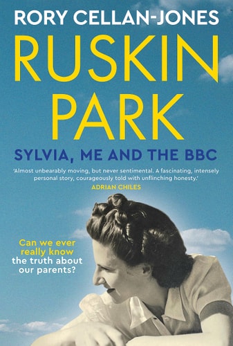 Ruskin Park: Sylvia, Me & the BBC by Rory Cellan-Jones