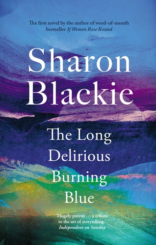 The Long Delirious Burning Blue by Sharon Blackie