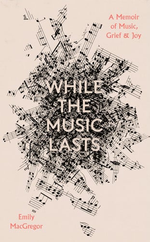 While the Music Lasts by Emily MacGregor