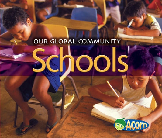 Schools (Acorn: Our Global Community) by Lisa Easterling