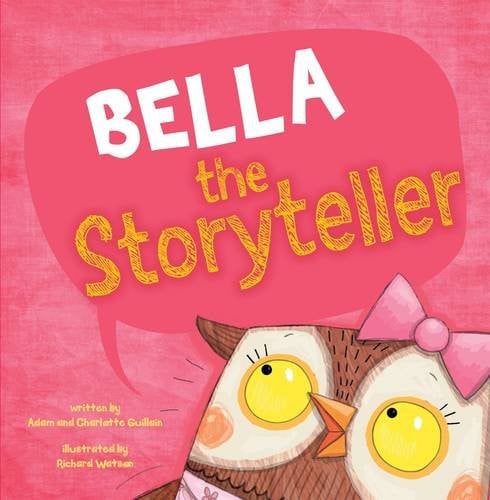 Bella the storyteller by Guillain, Adam | Guillain, Charlotte