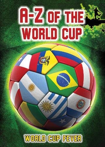A-Z of the World Cup (Ignite: World Cup Fever) by Michael Hurley
