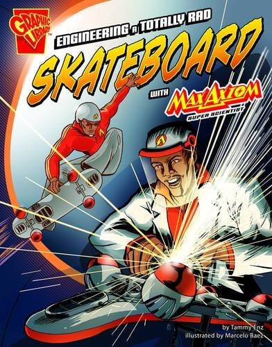 Enginerering a totally rad skateboard with Max Axiom, super scientist by Enz, Tammy