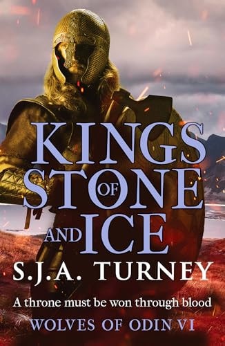 Kings of Stone and Ice by S J a Turney