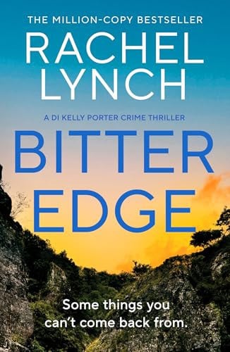 Bitter Edge: DI Kelly Porter Book Four by Rachel Lynch
