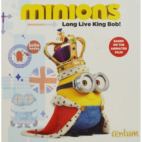 Minions: Long Live King Bob by Howard Hughes