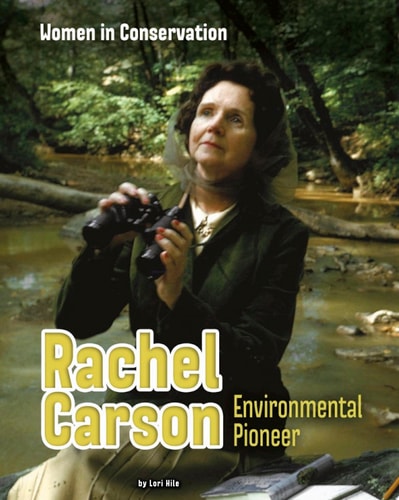 Rachel Carson Environmental Pioneer by Lori Hile