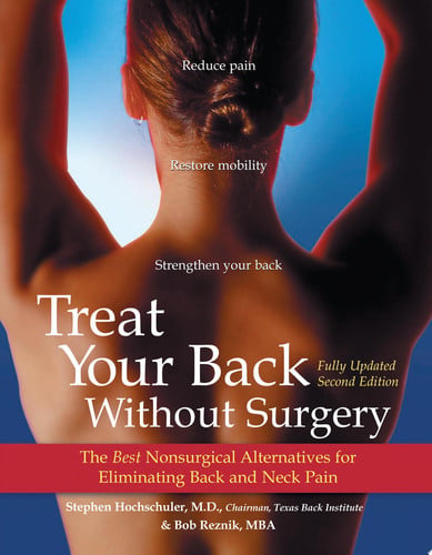 Treat Your Back Without Surgery The Best Nonsurgical Alternatives for Eliminating Back and Neck Pain by Stephen Hochschuler | Bob Reznik