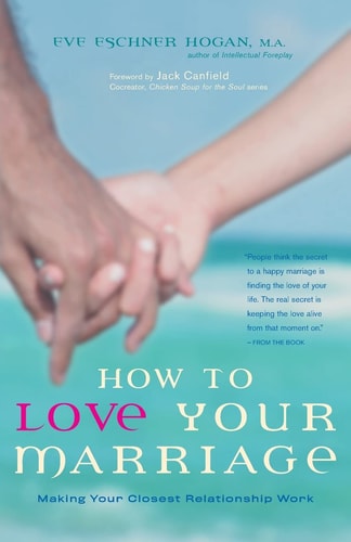 How To Love Your Marriage (shelf worn) by Eve Eschner Hogan