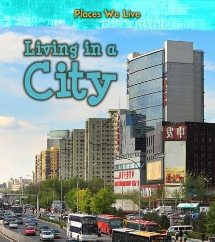 Places We Live: Living In A City by Ellen Labrecque