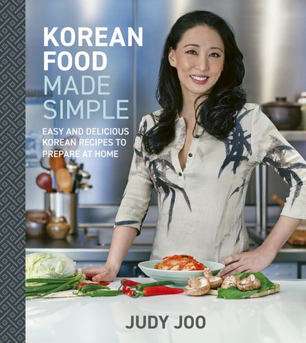 Korean Food Made Simple Easy and Delicious Korean Recipes to Prepare at Home by Judy Joo