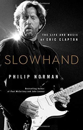 Slowhand: The Life & Music Of Eric Clapton Shelfworn (No DJ) by Philip Norman