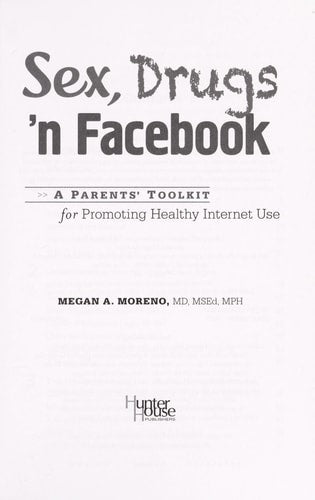 Sex, Drogen und Facebook: Ein Toolkit für Eltern von Megan A. Moreno